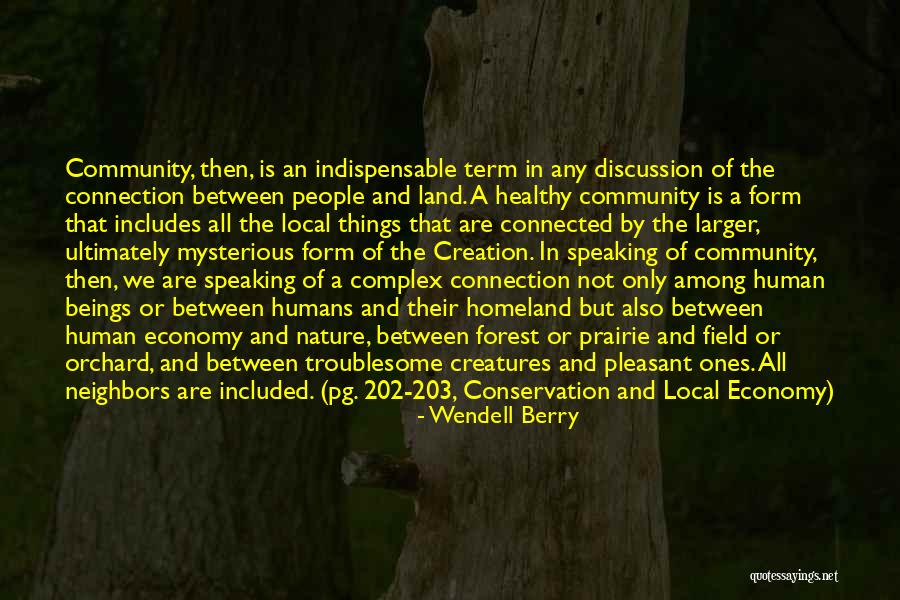 Local Community Quotes By Wendell Berry Local Community Quotes By Wendell Berry