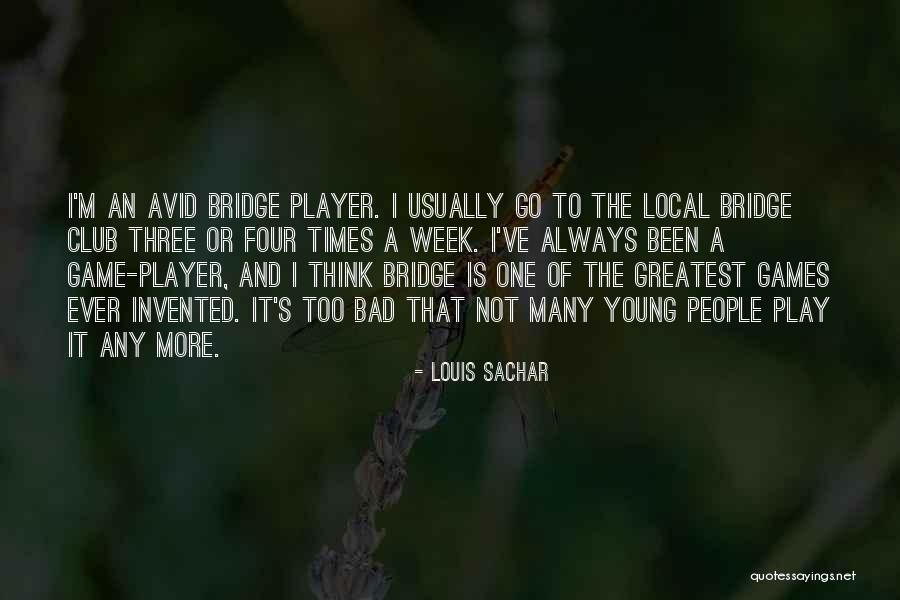 Local Games Quotes By Louis Sachar Local Games Quotes By Louis Sachar