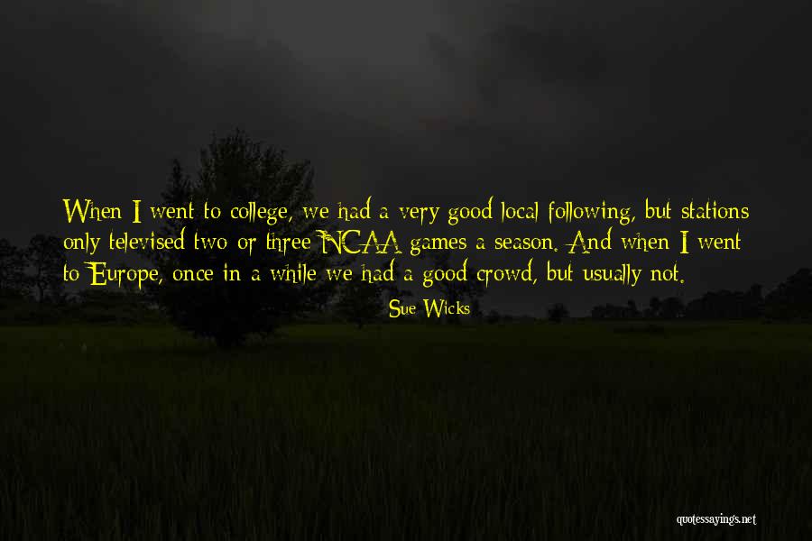 Local Games Quotes By Sue Wicks Local Games Quotes By Sue Wicks