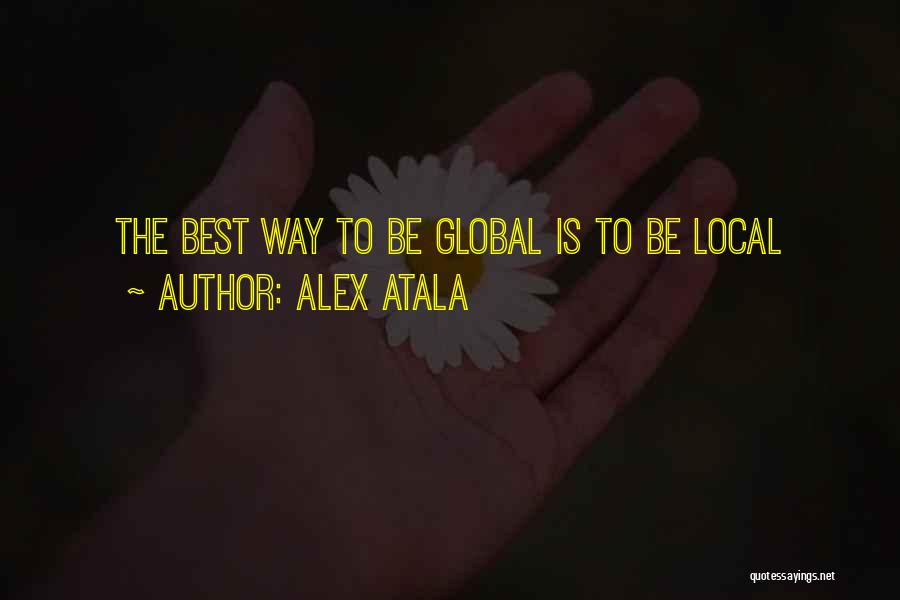 Local Global Quotes By Alex Atala