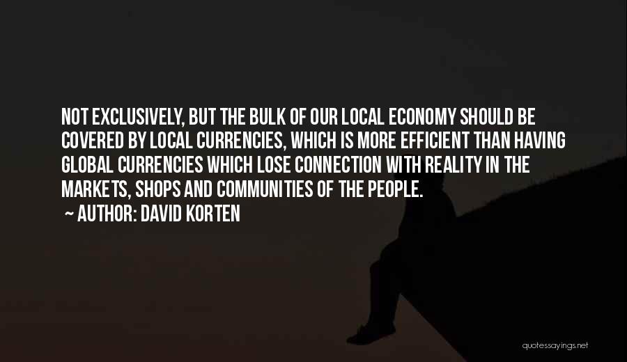 Local Global Quotes By David Korten
