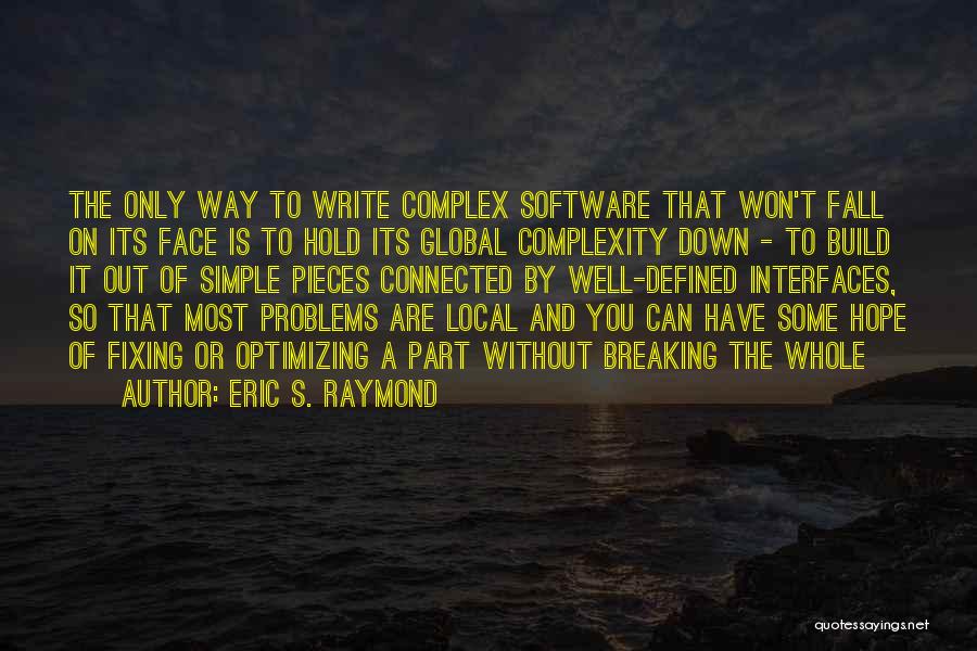 Local Global Quotes By Eric S. Raymond