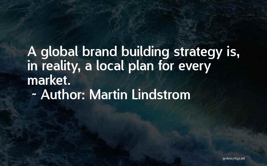 Local Global Quotes By Martin Lindstrom