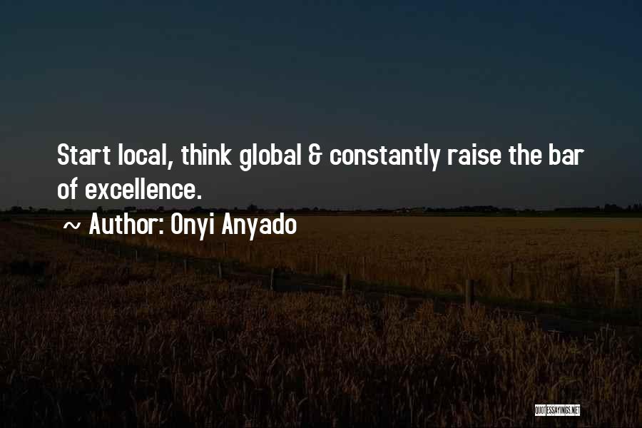 Local Global Quotes By Onyi Anyado