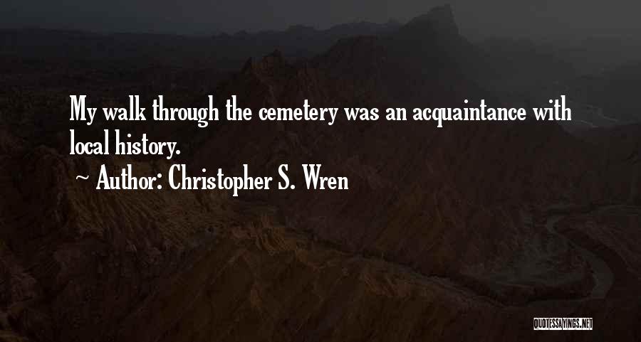 Local History Quotes By Christopher S. Wren