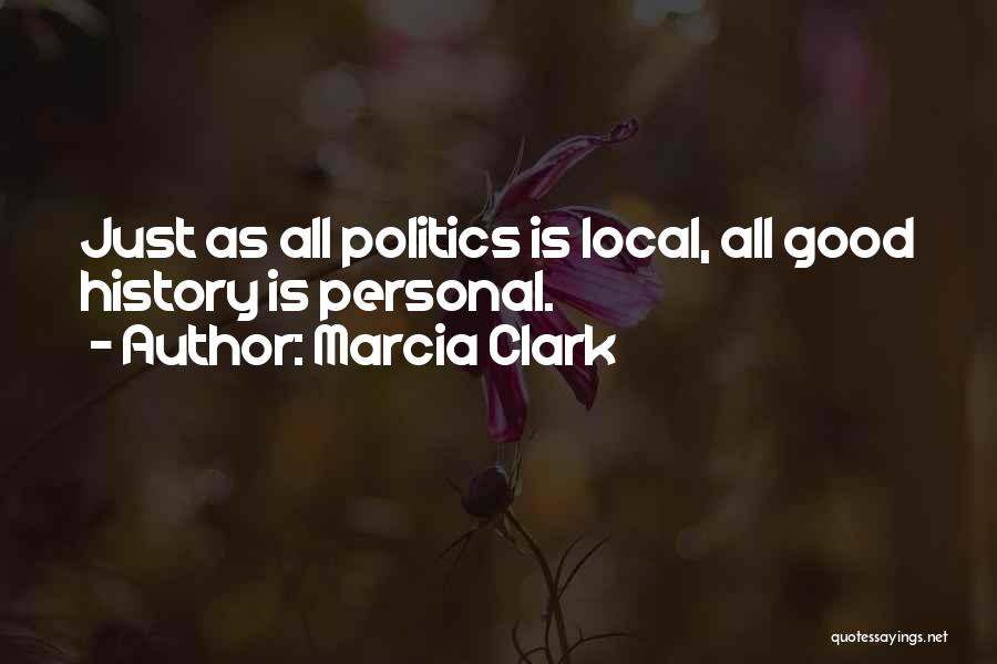 Local History Quotes By Marcia Clark