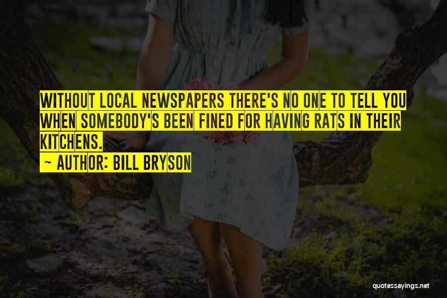 Local Newspapers Quotes By Bill Bryson