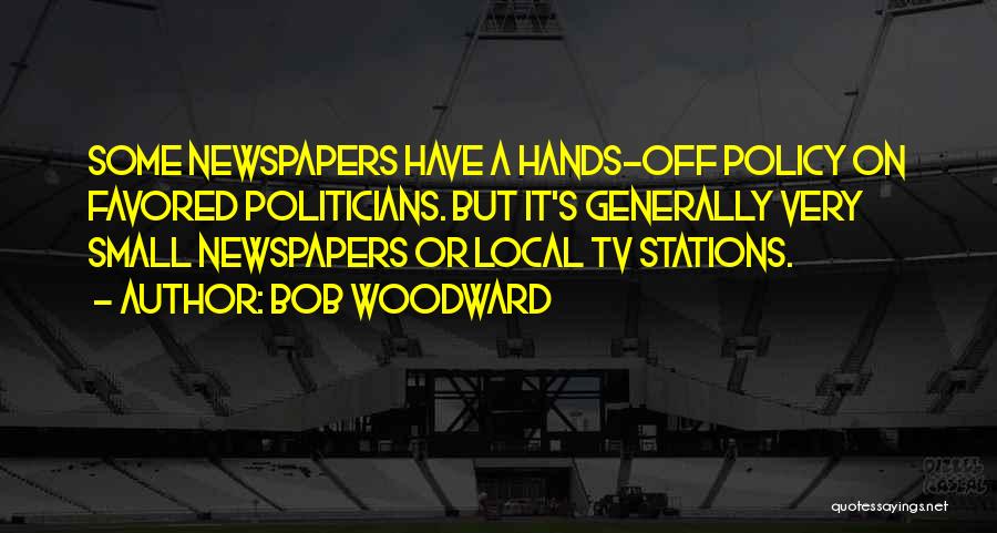 Local Newspapers Quotes By Bob Woodward