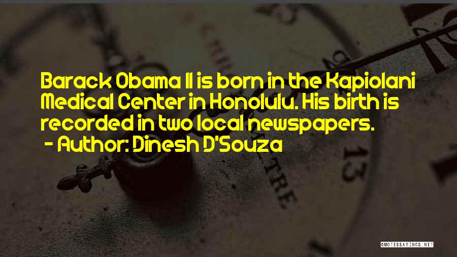 Local Newspapers Quotes By Dinesh D'Souza