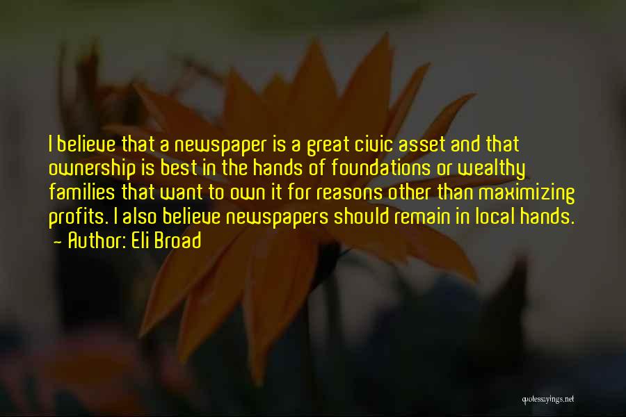 Local Newspapers Quotes By Eli Broad