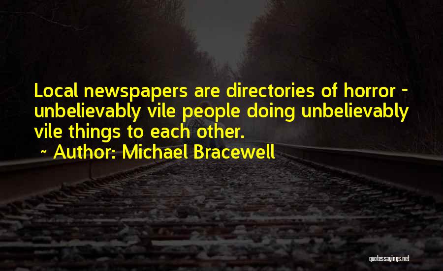 Local Newspapers Quotes By Michael Bracewell