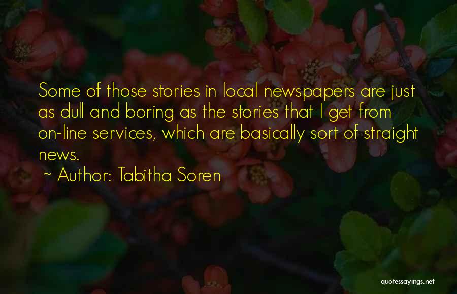 Local Newspapers Quotes By Tabitha Soren