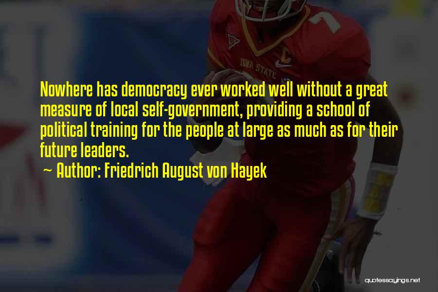 Local Self Government Quotes By Friedrich August Von Hayek