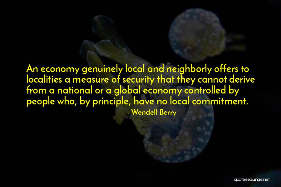 Local To Global Quotes By Wendell Berry