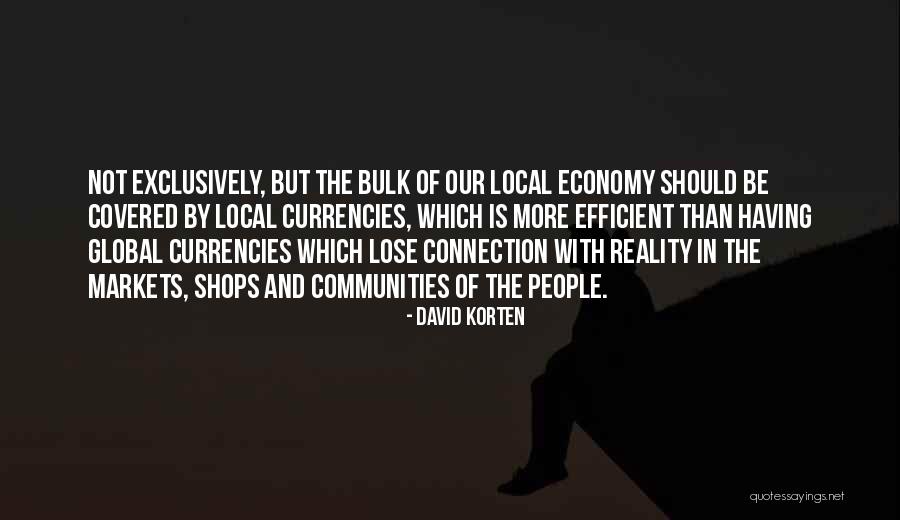 Local Vs Global Quotes By David Korten Local Vs Global Quotes By David Korten