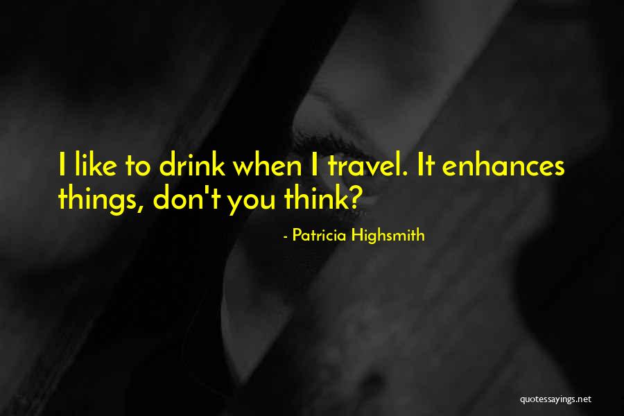 Localism Wines Quotes By Patricia Highsmith Localism Wines Quotes By Patricia Highsmith