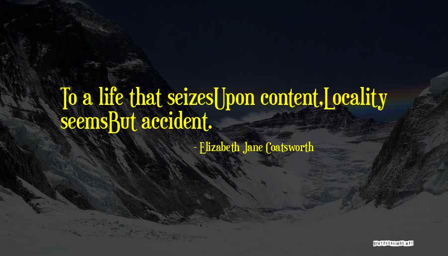 Locality Quotes By Elizabeth Jane Coatsworth Locality Quotes By Elizabeth Jane Coatsworth
