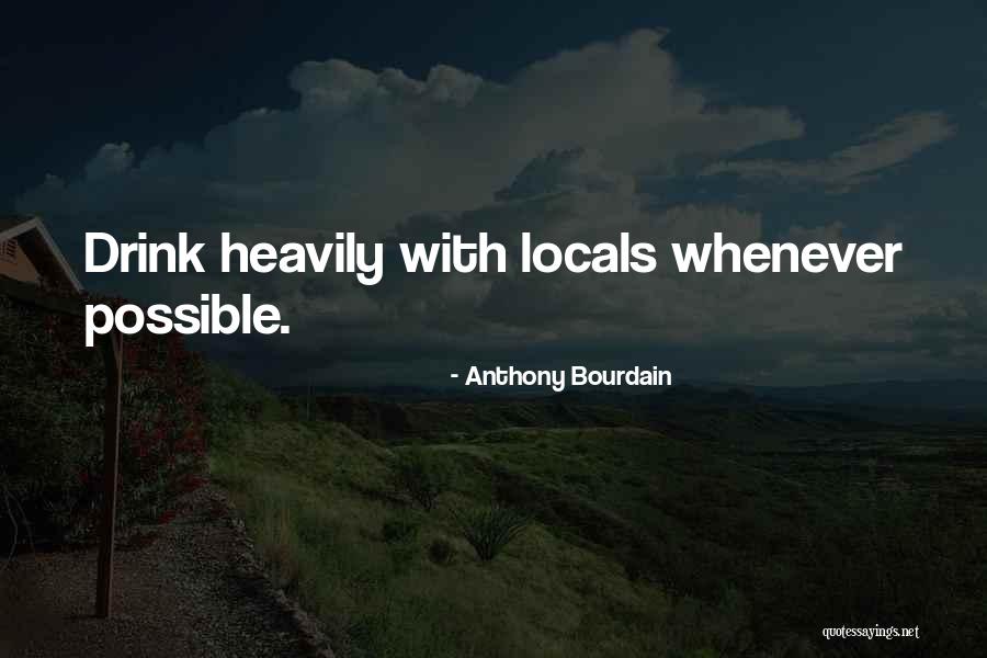 Locals Only Quotes By Anthony Bourdain