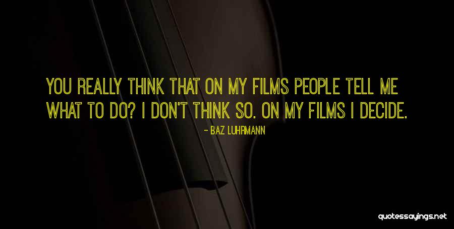 Location 7260 Quotes By Baz Luhrmann Location 7260 Quotes By Baz Luhrmann