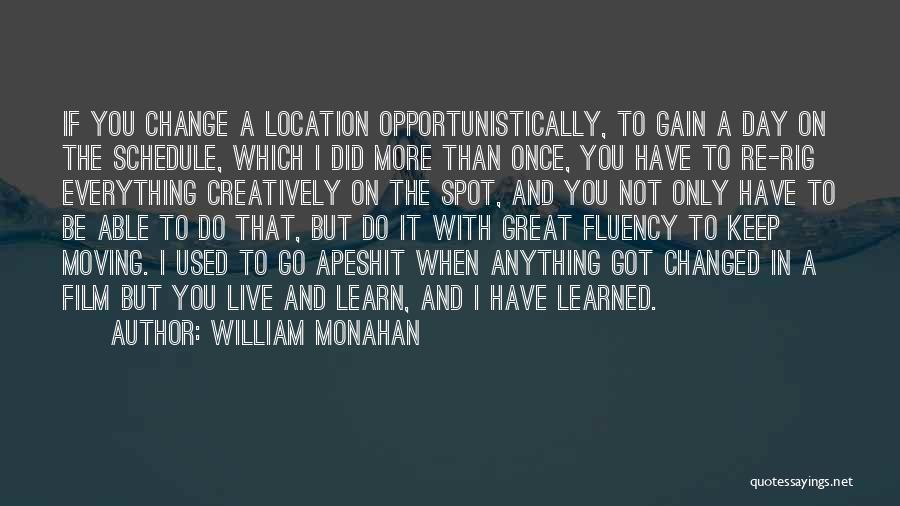 Location Change Quotes By William Monahan