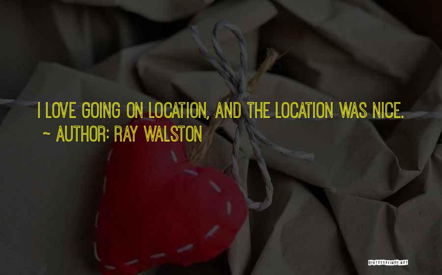 Location Love Quotes By Ray Walston