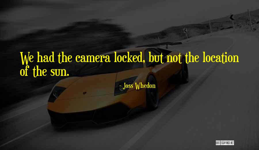 Location Quotes By Joss Whedon Location Quotes By Joss Whedon