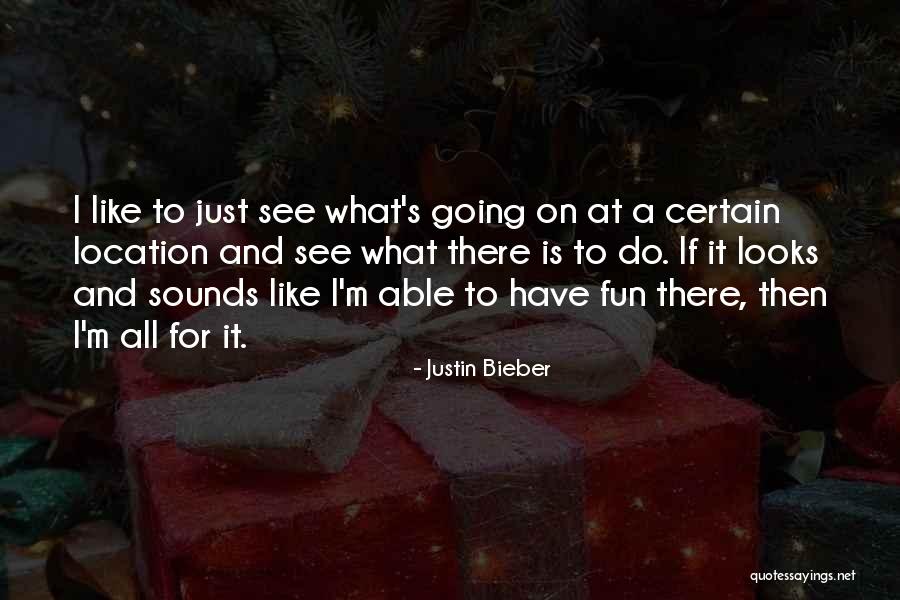 Location Quotes By Justin Bieber Location Quotes By Justin Bieber