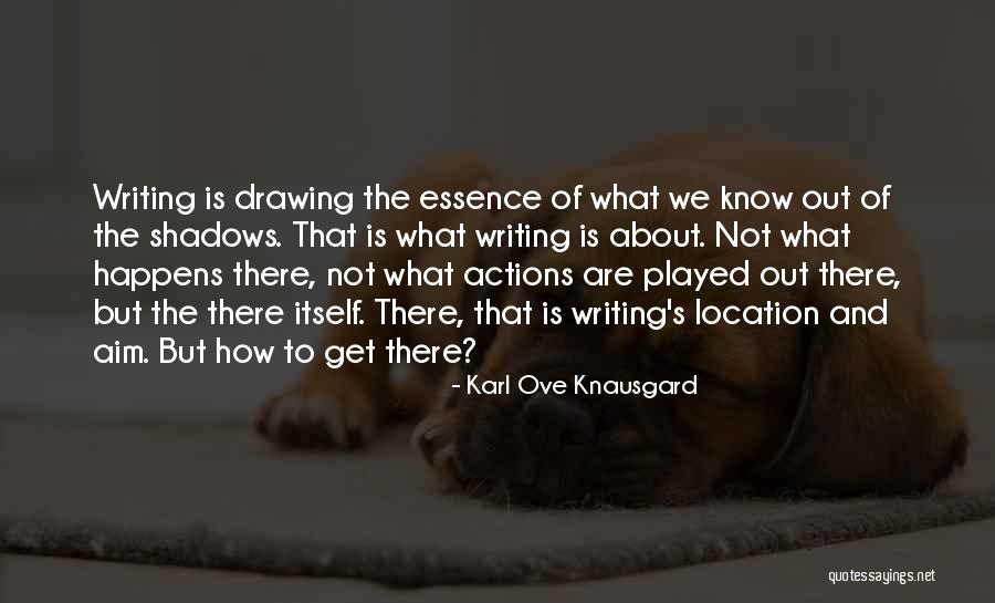 Location Quotes By Karl Ove Knausgard Location Quotes By Karl Ove Knausgard