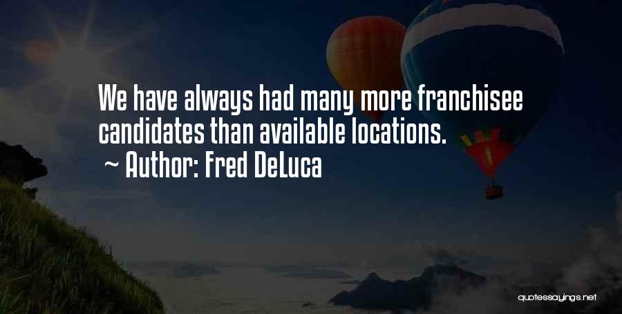 Locations Quotes By Fred DeLuca