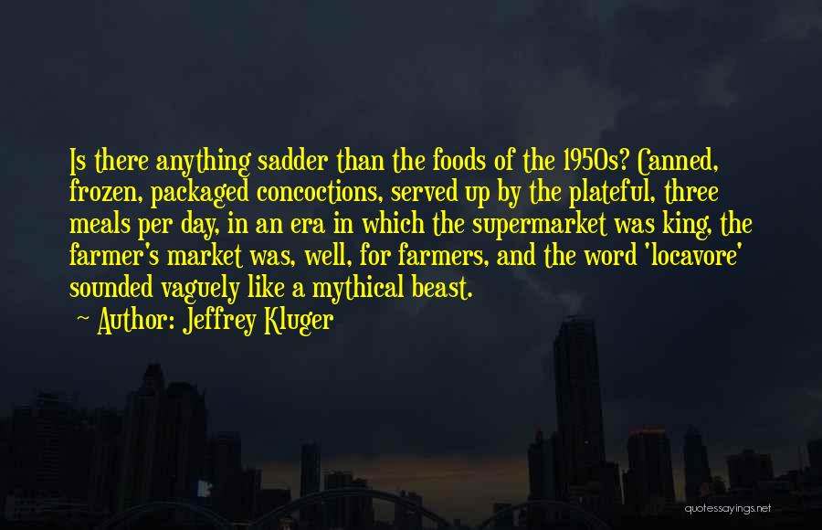 Locavore Quotes By Jeffrey Kluger