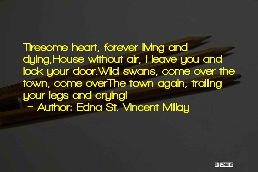 Lock And Heart Quotes By Edna St. Vincent Millay