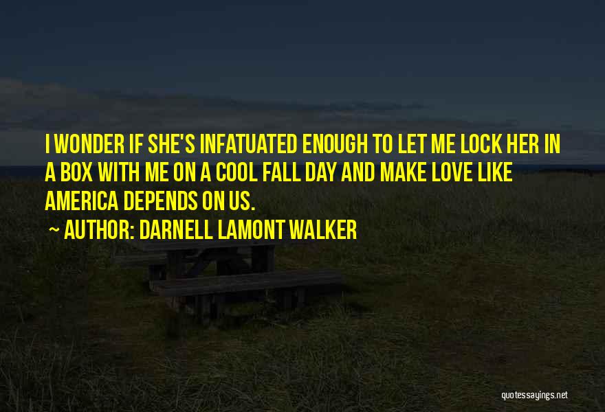 Lock In Love Quotes By Darnell Lamont Walker