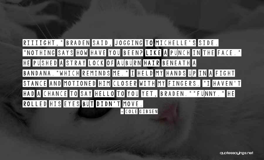 Lock In Quotes By Cole Gibsen Lock In Quotes By Cole Gibsen