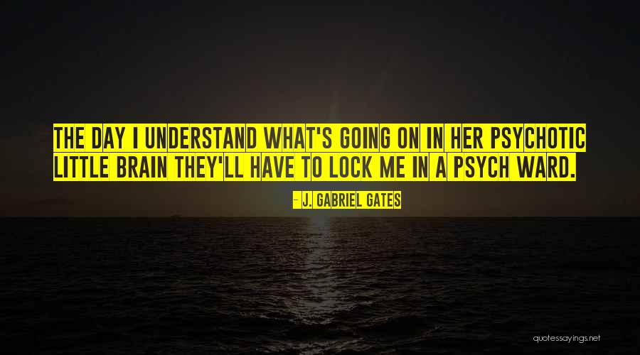 Lock In Quotes By J. Gabriel Gates Lock In Quotes By J. Gabriel Gates