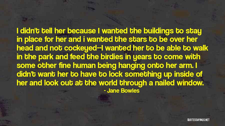 Lock In Quotes By Jane Bowles