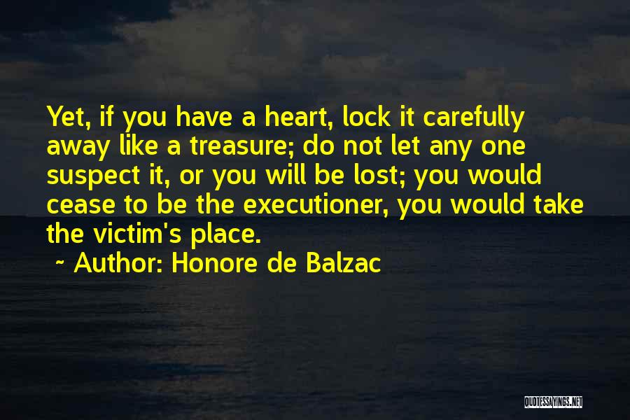 Lock Me In Your Heart Quotes By Honore De Balzac