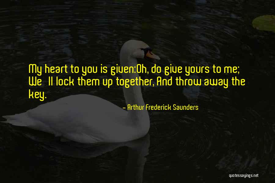 Lock Me Up Quotes By Arthur Frederick Saunders Lock Me Up Quotes By Arthur Frederick Saunders