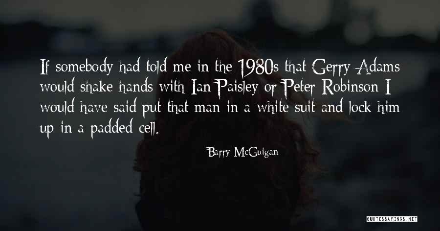 Lock Me Up Quotes By Barry McGuigan Lock Me Up Quotes By Barry McGuigan