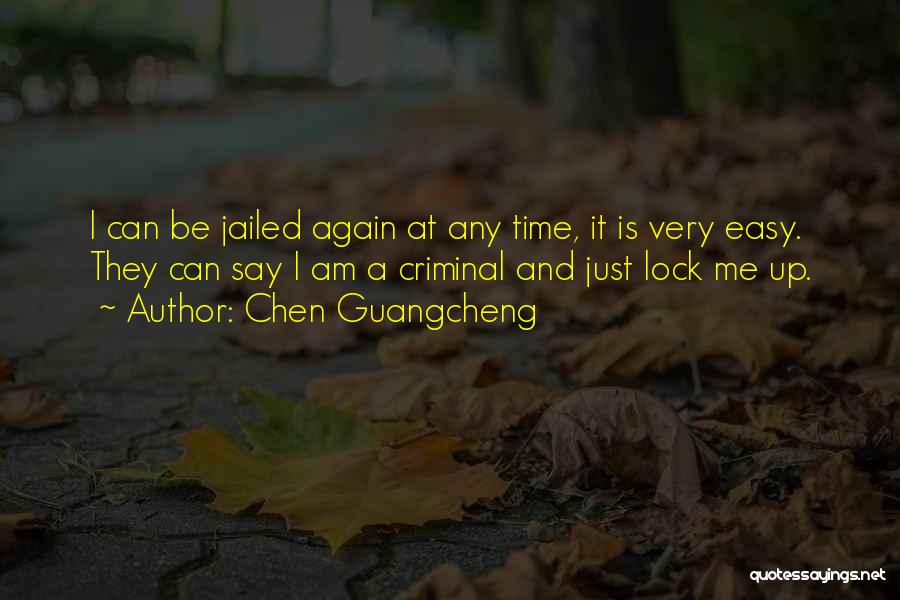 Lock Me Up Quotes By Chen Guangcheng