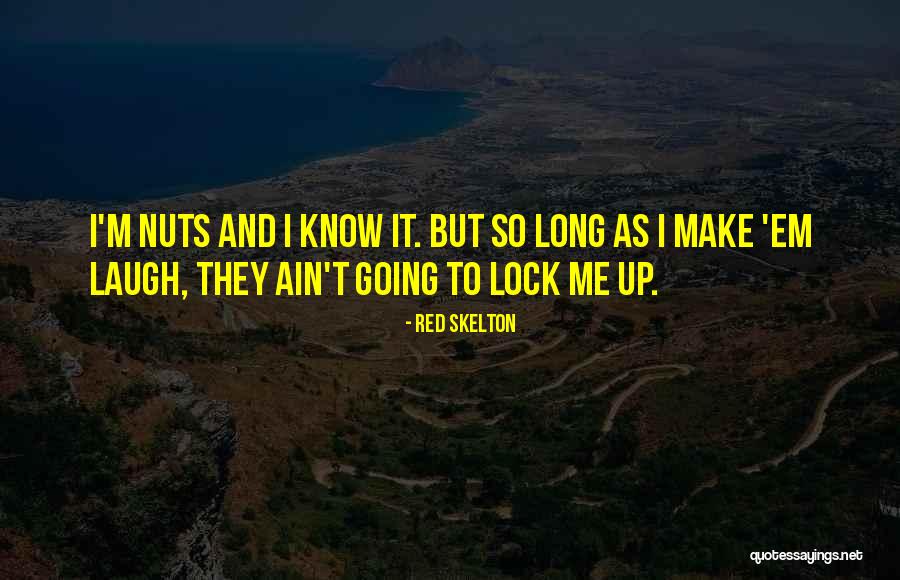 Lock Me Up Quotes By Red Skelton Lock Me Up Quotes By Red Skelton