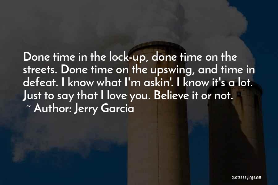 Lock Our Love Quotes By Jerry Garcia