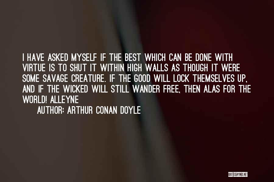 Lock Up Quotes By Arthur Conan Doyle