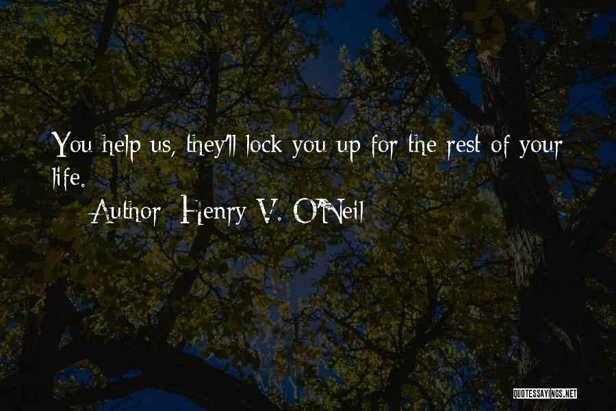 Lock Up Quotes By Henry V. O'Neil