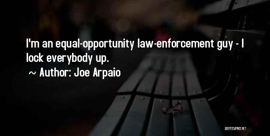 Lock Up Quotes By Joe Arpaio