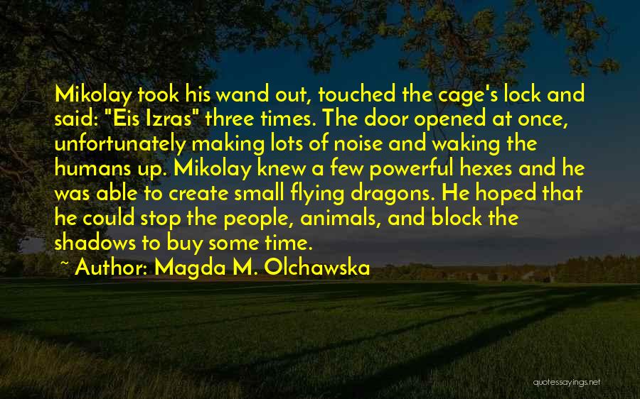 Lock Up Quotes By Magda M. Olchawska