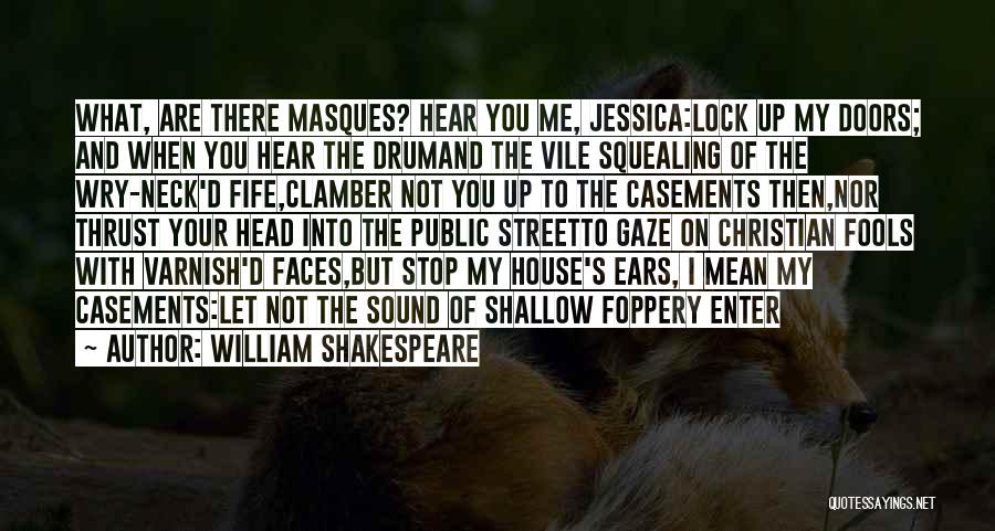 Lock Up Quotes By William Shakespeare