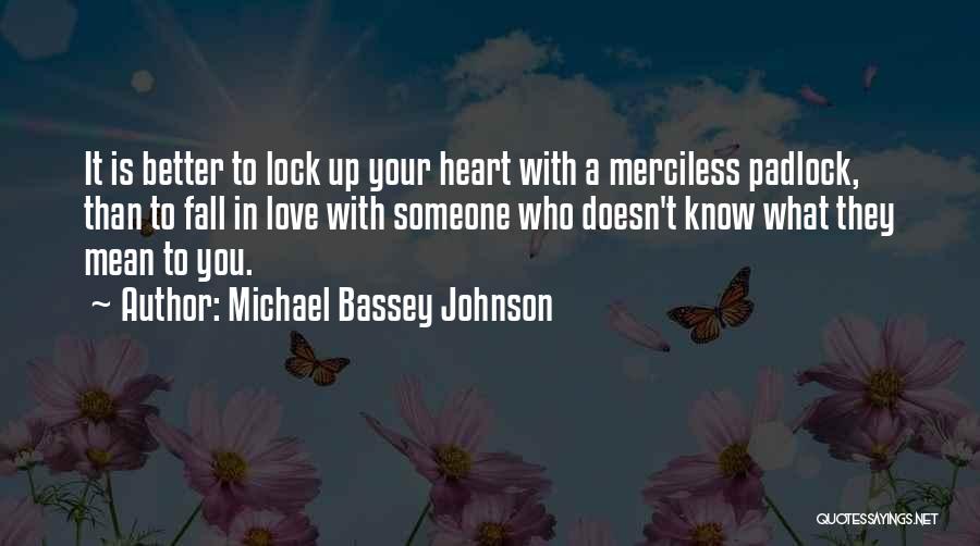 Lock Up Your Heart Quotes By Michael Bassey Johnson