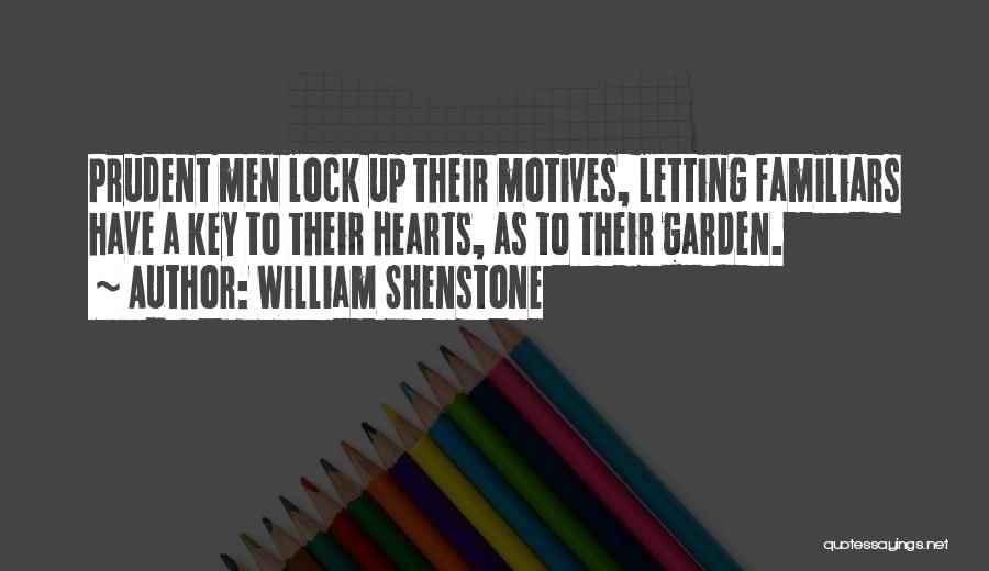 Lock Up Your Heart Quotes By William Shenstone