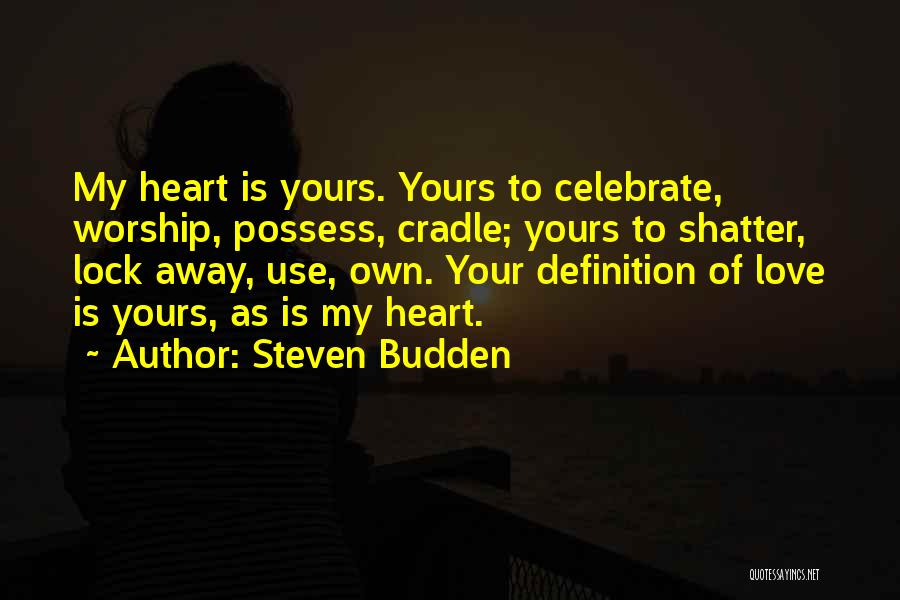 Lock Your Heart Quotes By Steven Budden