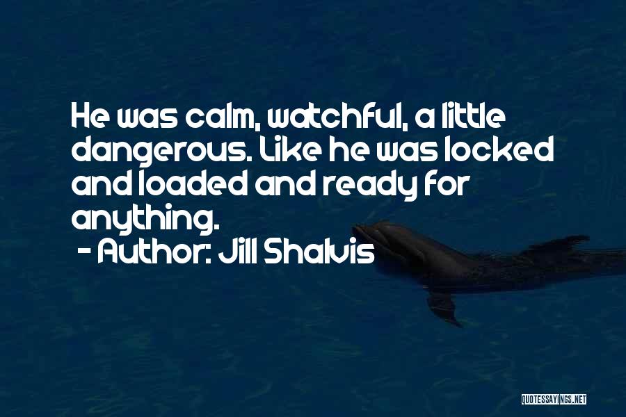 Locked And Loaded Quotes By Jill Shalvis